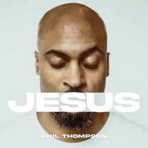DOWNLOAD MP3: Phil Thompson - Jesus