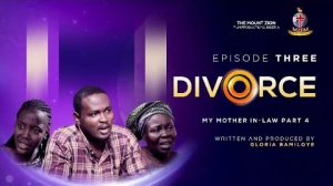 DOWNLOAD MOVIE My Mother In Law Part 4 Episode 3 | Mount Zion | Full Mp4 Download