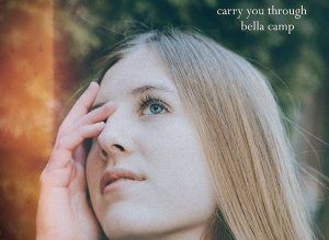 DOWNLOAD MP3: Bella Camp – Carry You Through