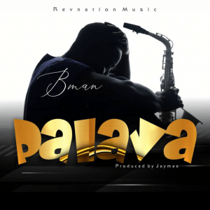 DOWNLOAD MP3: Bman - Palava