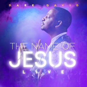 Dare David Announces Sophomore Live Recording Album, “The Name of Jesus”
