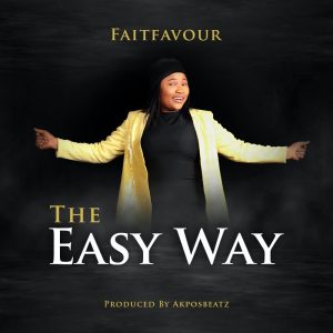 DOWNLOAD MP3: FaitFavour - The Easy Way