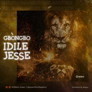 DOWNLOAD MP3: Green - Gbongbo Idile Jesse