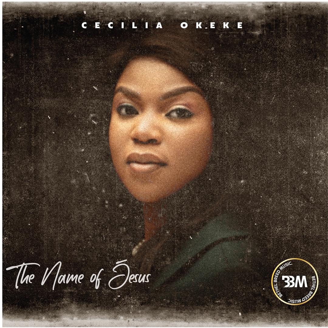 DOWNLOAD MP3: Cecilia Okeke - The Name of Jesus