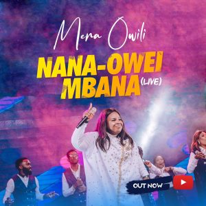 DOWNLOAD MP3: Mera Owili - Nana-Owei Mbana