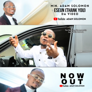 Music Video: Min. Adam Solomon - Eseun (Thank You)