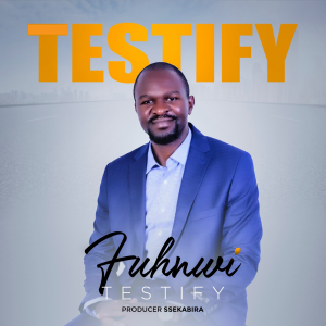 Minister Fuhnwi - Testify | [Album + Mp3 Download]