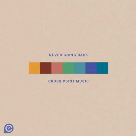 Download Cross Point Music Never Going Back mp3