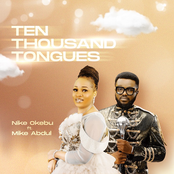 Download Nike Okebu Ten Thousand Tongues mp3