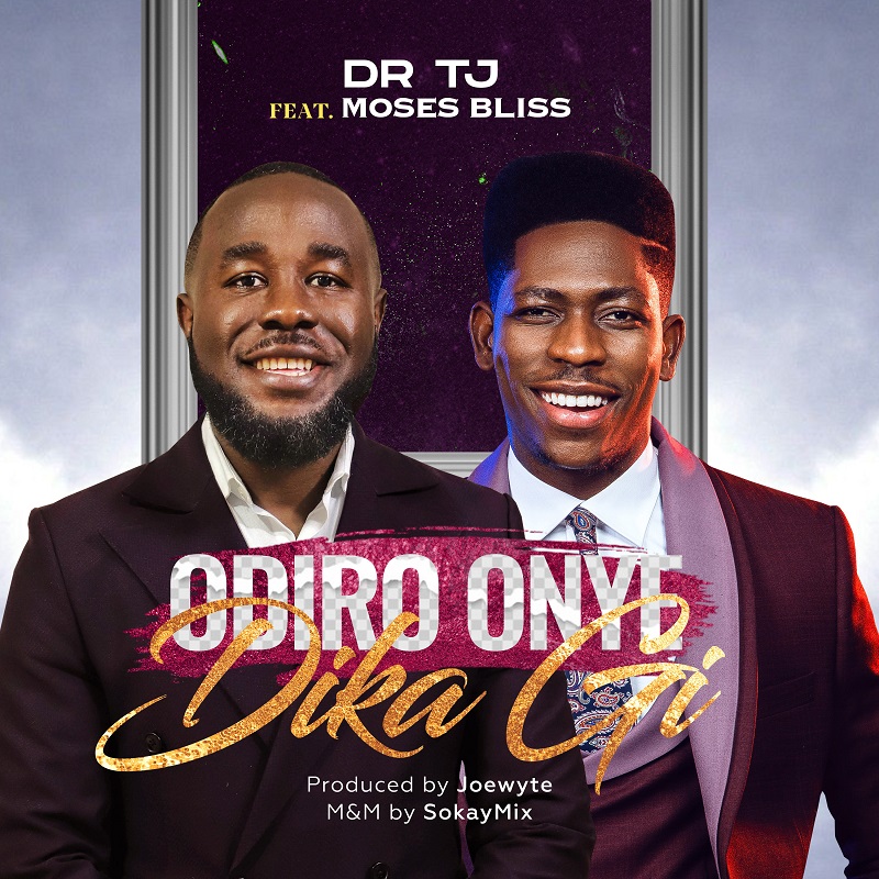 Download Dr. TJ Odiro Onye Di Ka Gi mp3