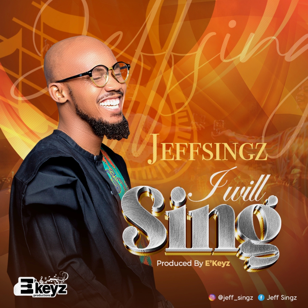 Download Jeff Singz I Will Sing mp3