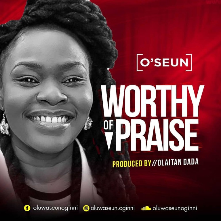 Download O’SEUN Worthy Of Praise mp3
