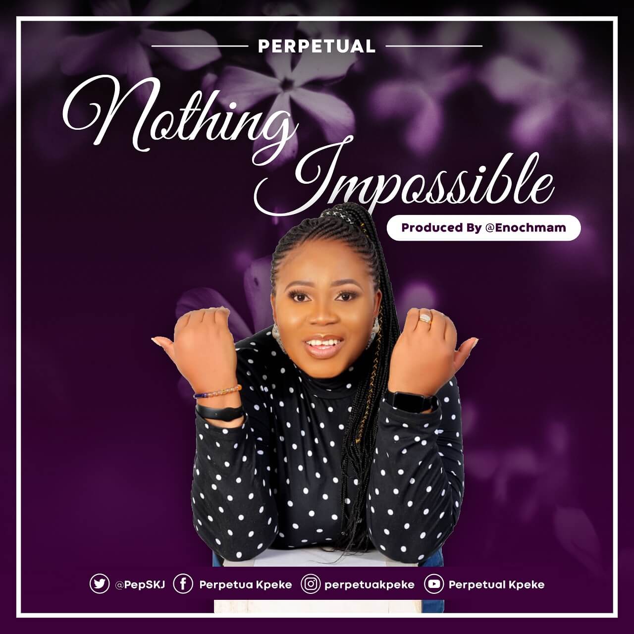 Download Perpetual Kpeke Praise God With Me & Nothing Impossible mp3