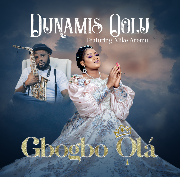 Download Mp3: Dunamis Oolu - Gbogbo Ola ft Mike Aremu