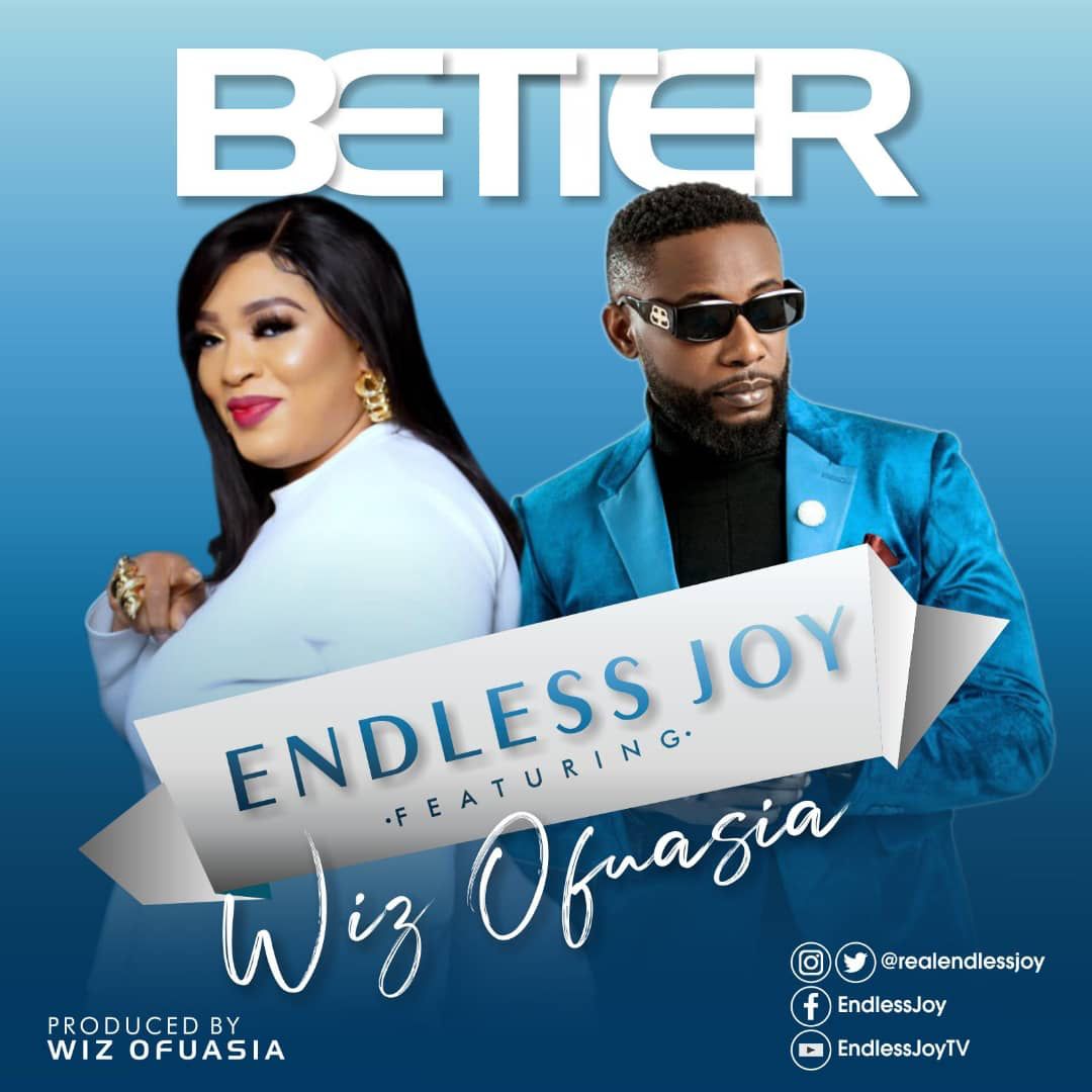 Download Mp3: Endless Joy - Better ft Wiz Ofuasia