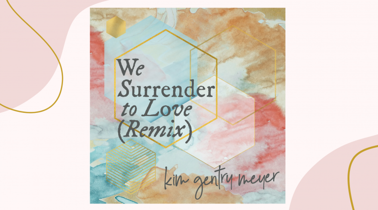 Download Mp3: Kim Gentry Meyer - We Surrender to Love (Remix)