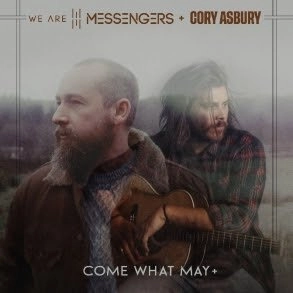 Download Mp3: We Are Messengers - Come What May ft Cory Asbury