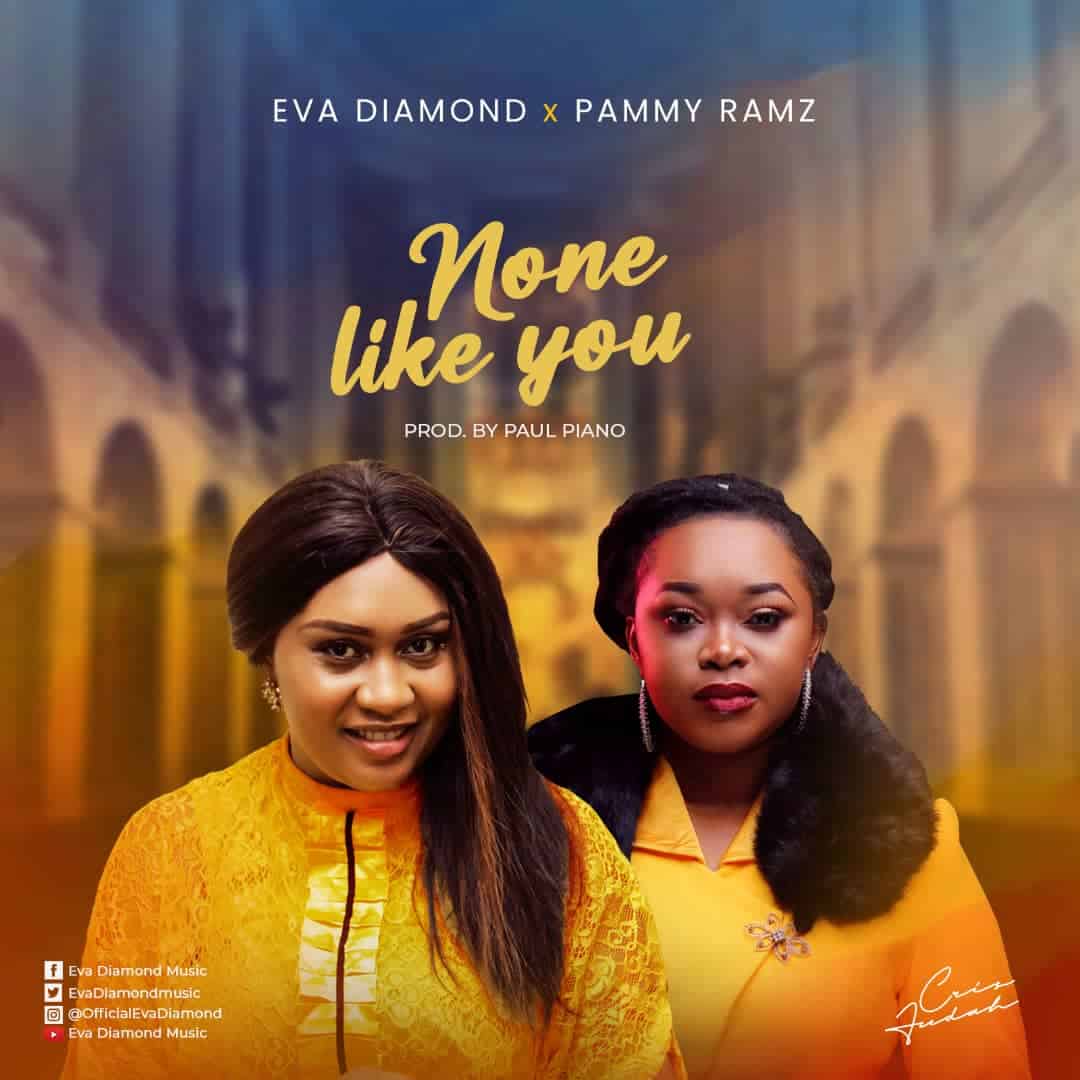 Download Mp3: Eva Diamond - None Like You ft Pammy Ramz