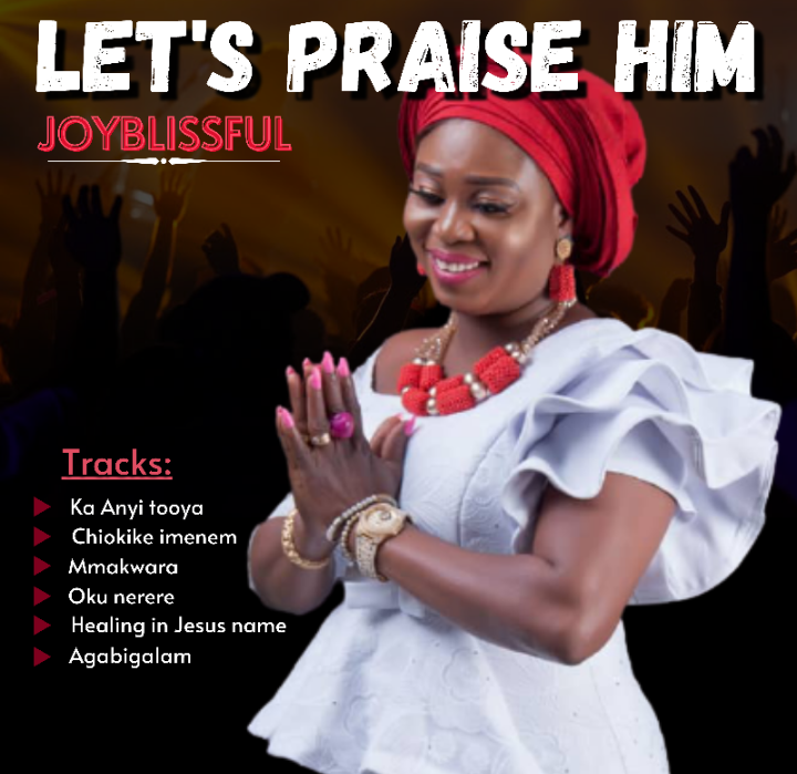 Download Mp3: Joyblissful - Let’s Praise Him | [MP3 + Album Download]