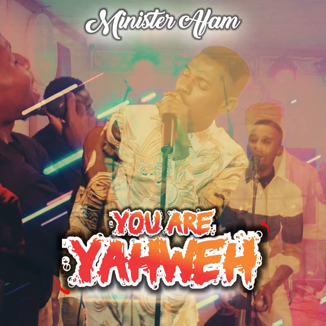 Download Mp3: Minister Afam - You Are Yahweh (Live) Download Mp3: Minister Afam - You Are Yahweh (Live)