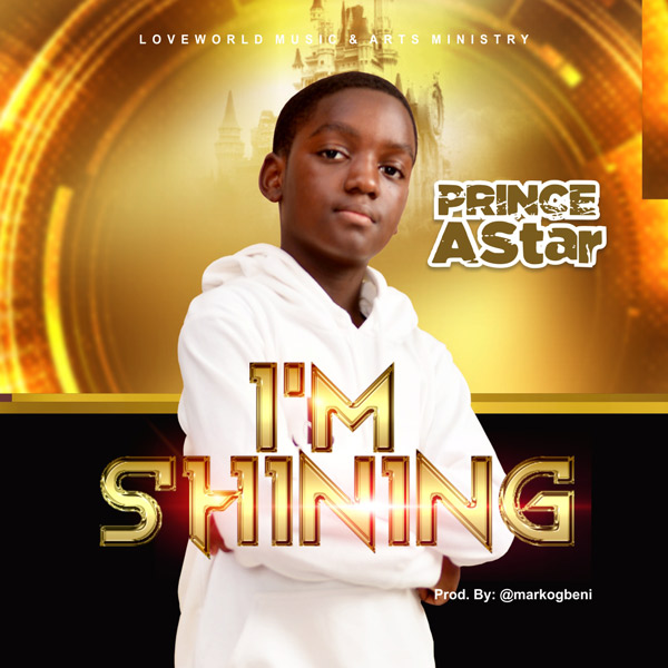 Download Mp3: Prince AStar - I'm Shining