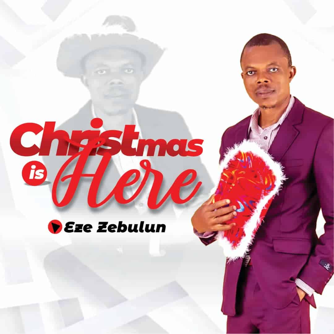 Download Mp3: Eze Zebulun - Christmas Is Here