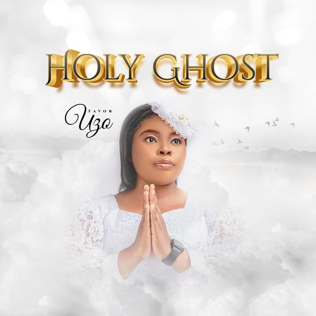 Download Mp3: Favour Uzo - Holy Ghost