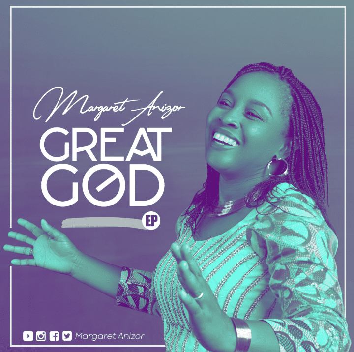 Margaret Anizor - Great God | [EP + Mp3 Download]