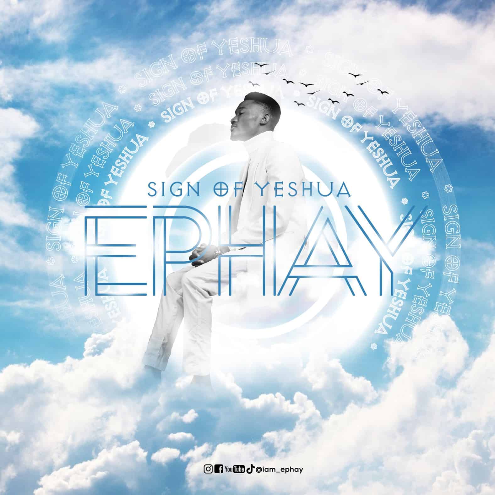 Download Mp3: Minister Ephay - Sign Of Yeshua