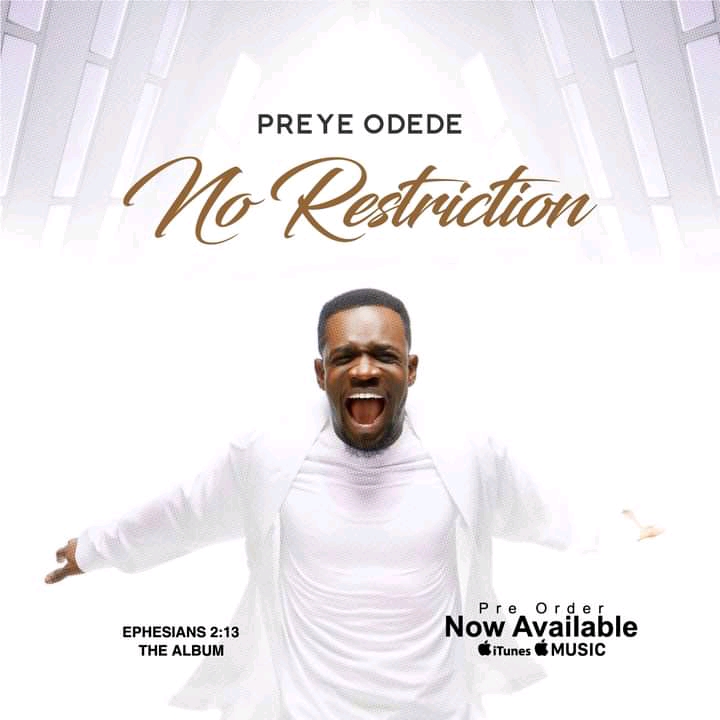 Preye Odede - No Restriction | [Album + Mp3 Download]