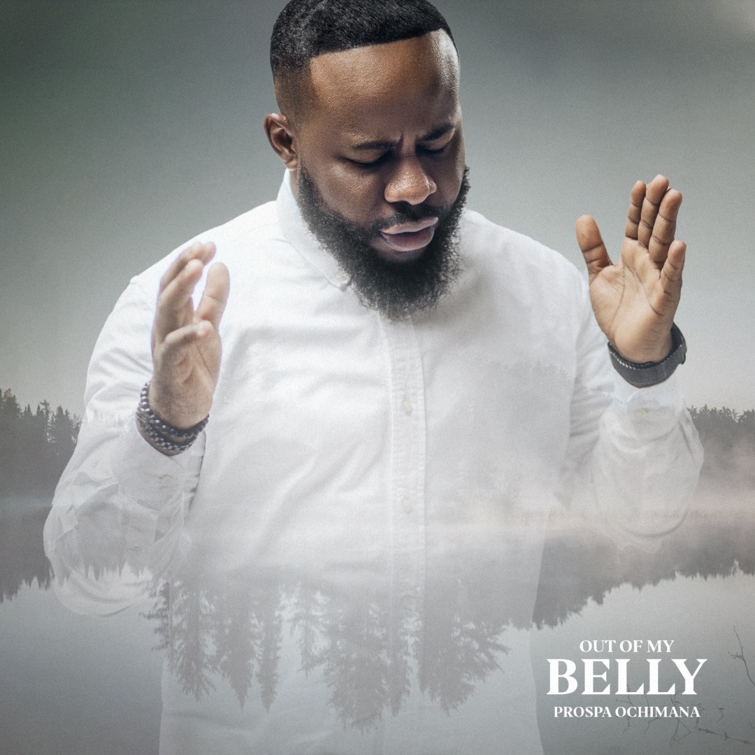 Download Mp3: Prospa Ochimana - Out of My Belly