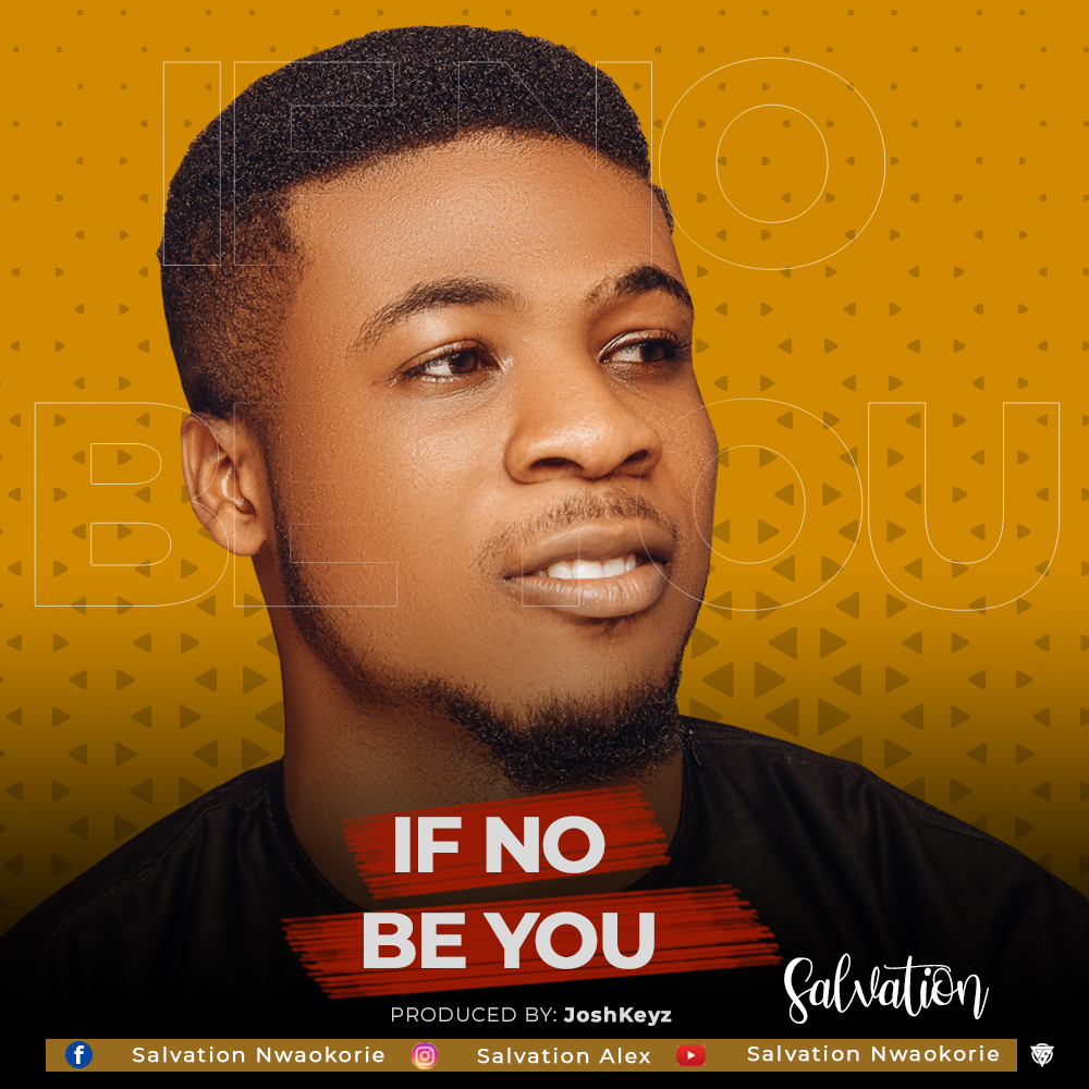 Download Mp3: Salvation - If No Be You