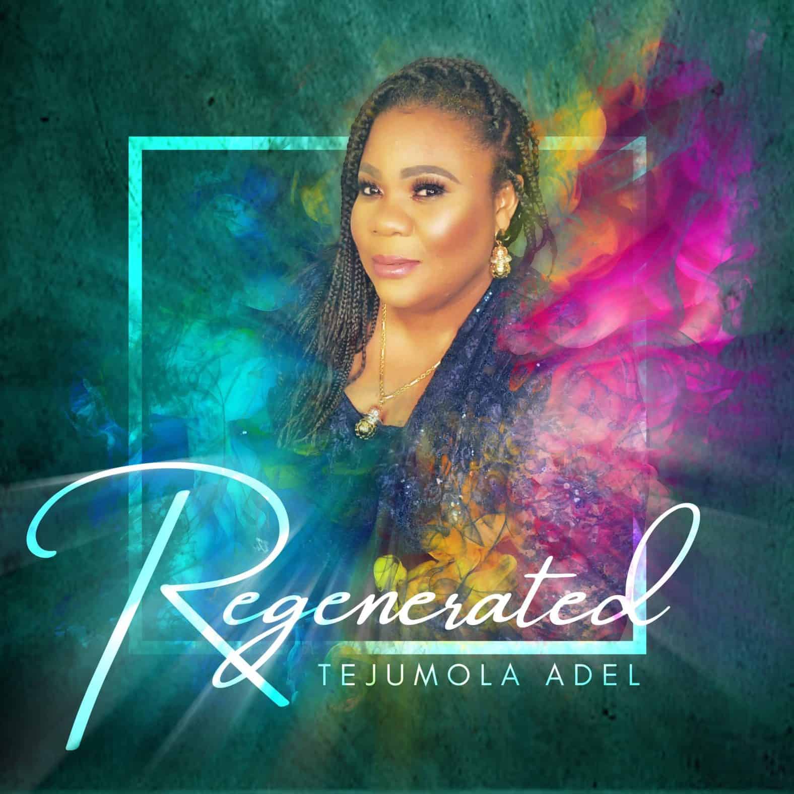 Download Mp3: Tejumola Adel - Regenerated