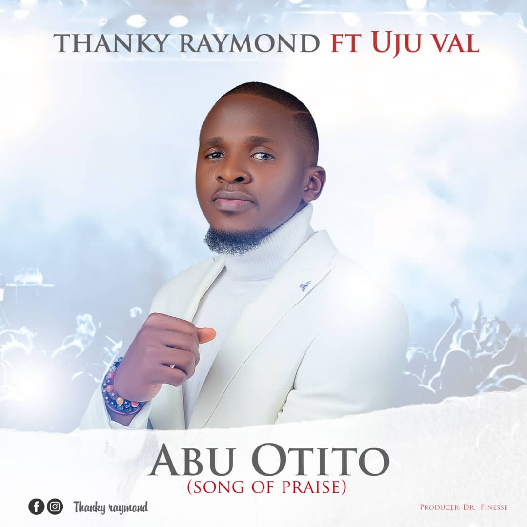 Thanky Raymond - Abu Otito ft Uju Val (All Round Rest EP) | [Mp3 + Album Download]