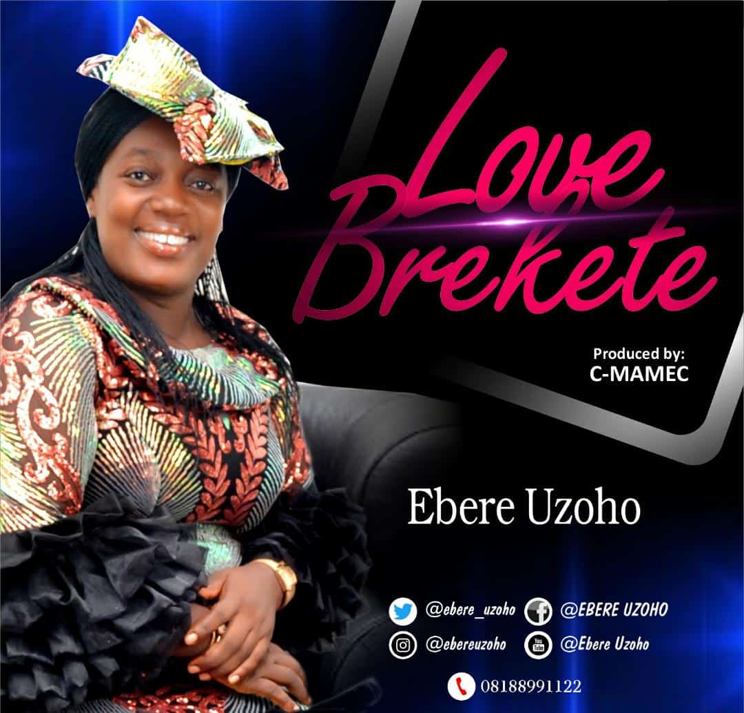 Download Mp3: Ebere Uzoho - Love Brekete