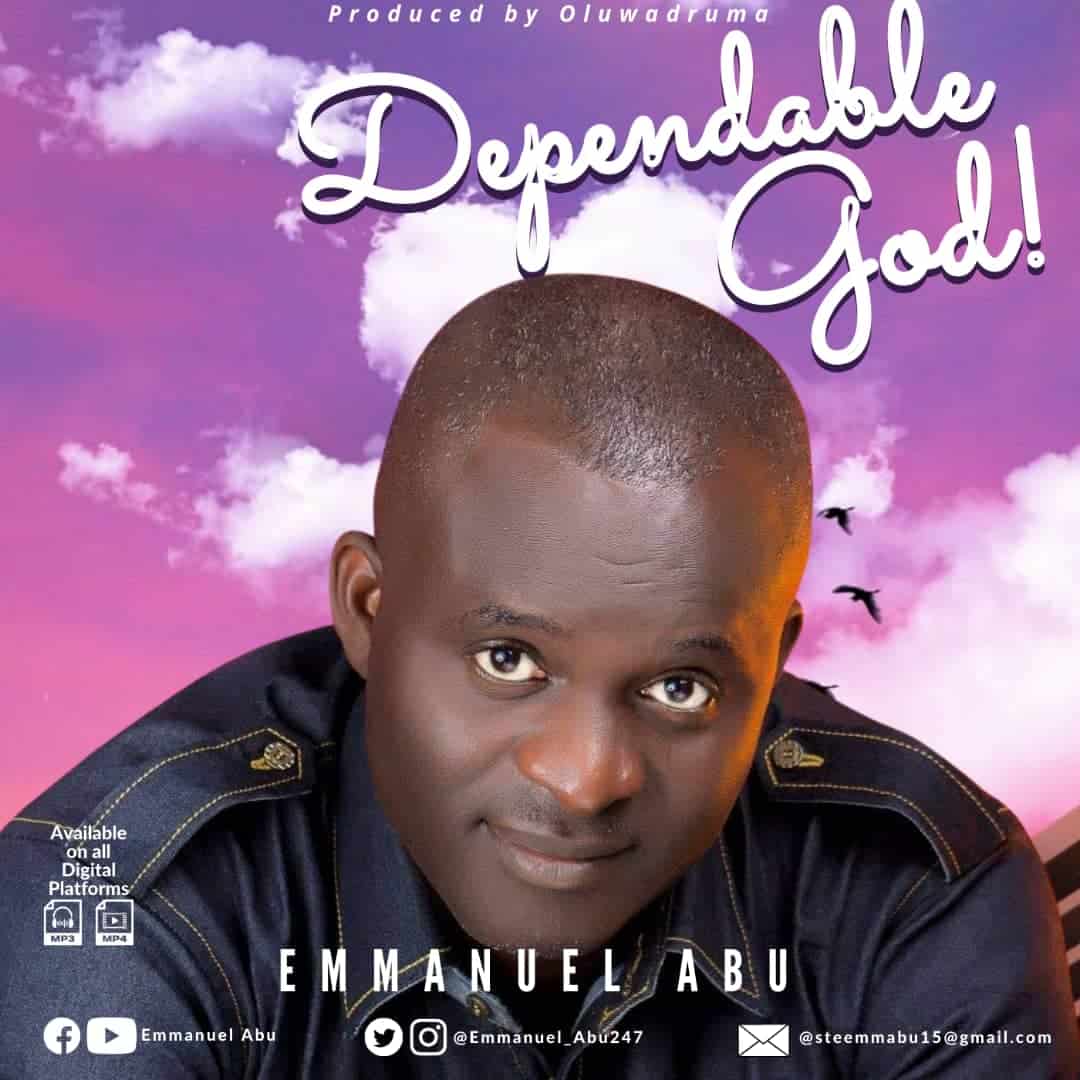 Download Mp3: Emmanuel Abu - Dependable God