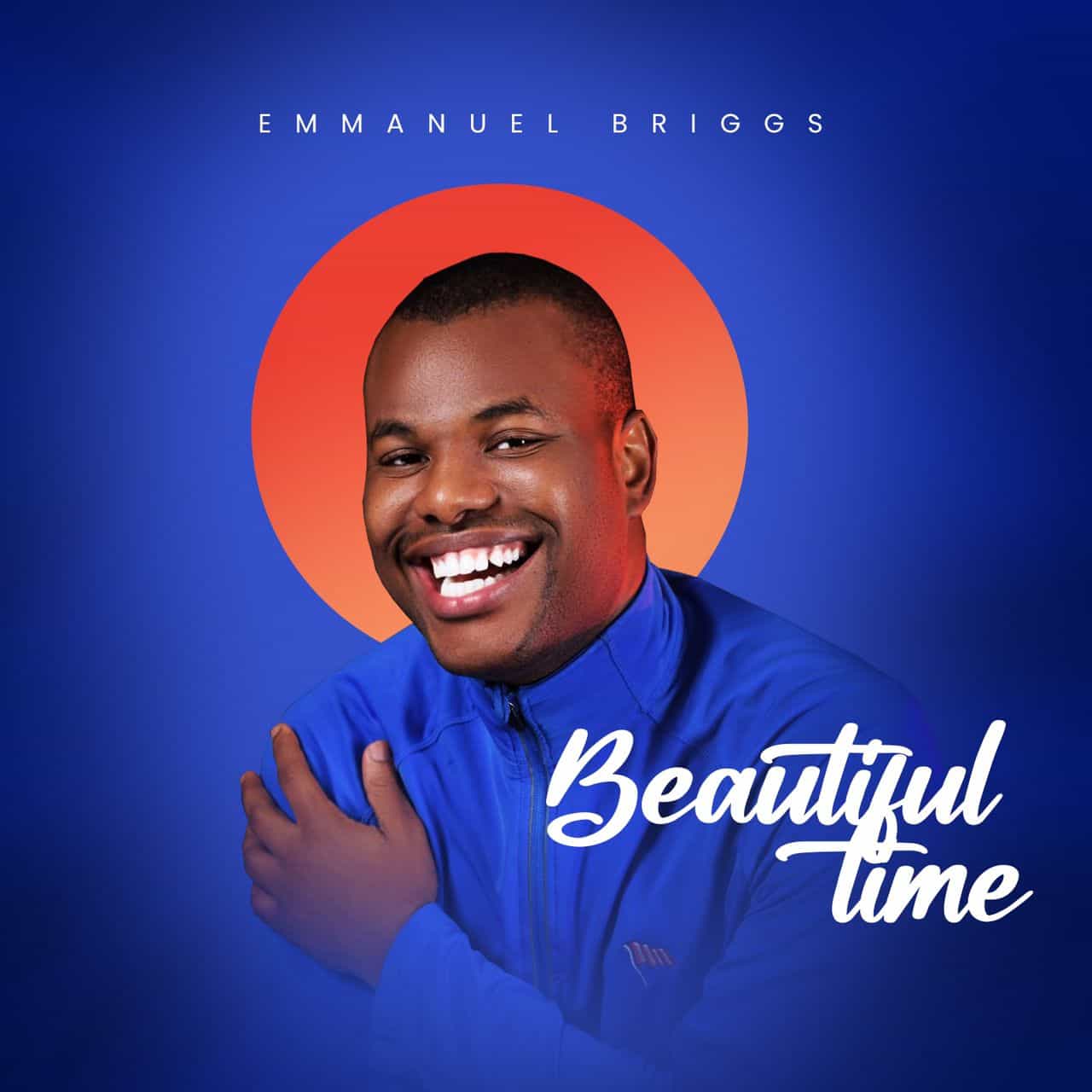 Download Mp3: Emmanuel Briggs - Beautiful Time