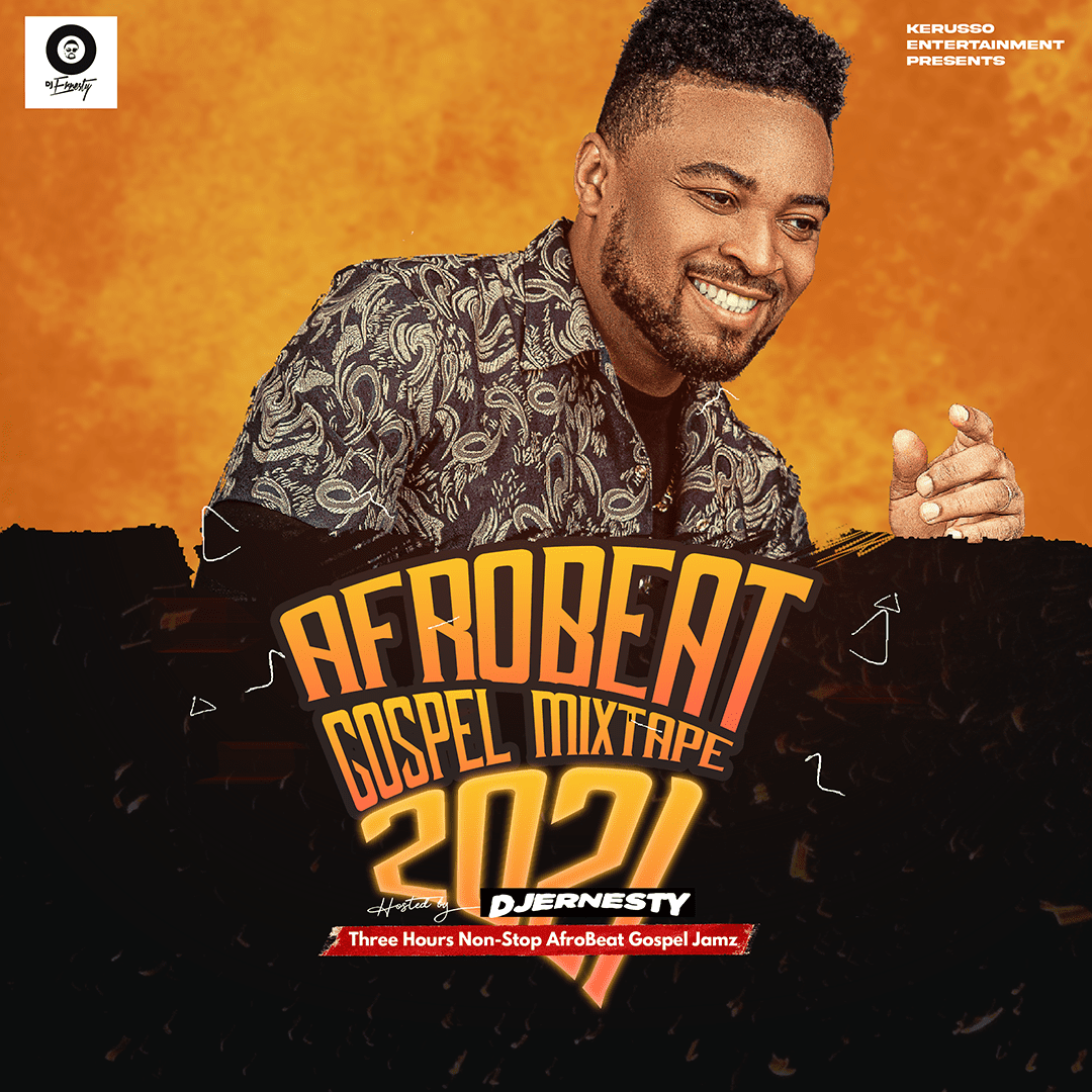 Mixtape: Gospel AfroBeat Mixtape 2021 - Hosted by DJErnesty