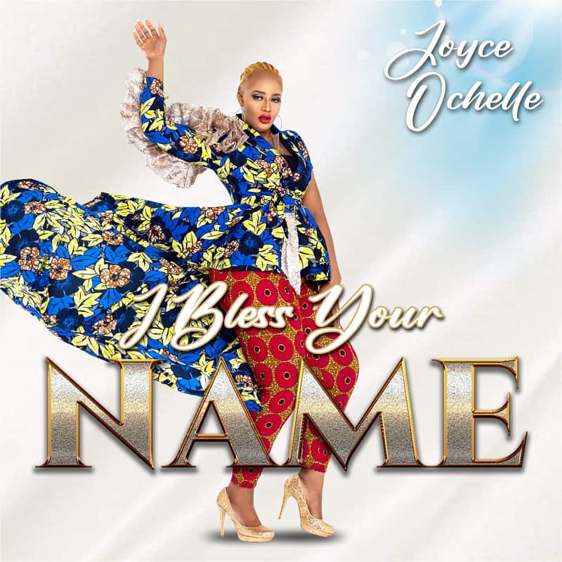 Download Mp3: Joyce Ochelle - I Bless Your Name