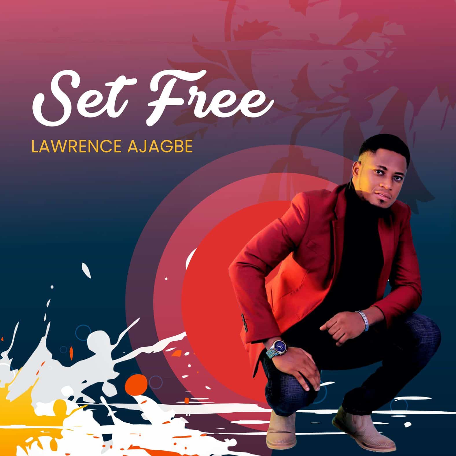 Download Mp3:  Lawrence Ajagbe - Set Free