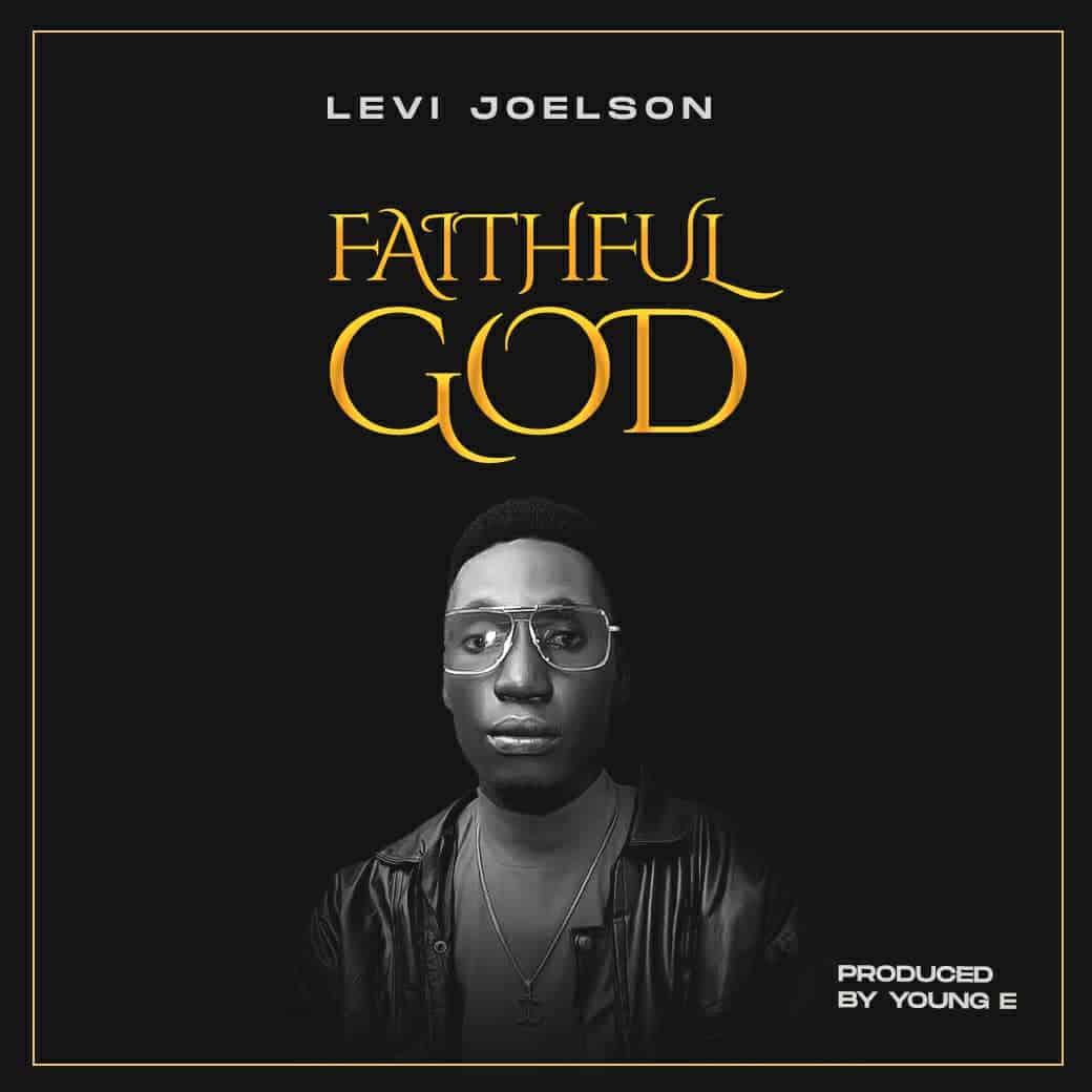 Download Mp3: Levi Joelson - Faithful God