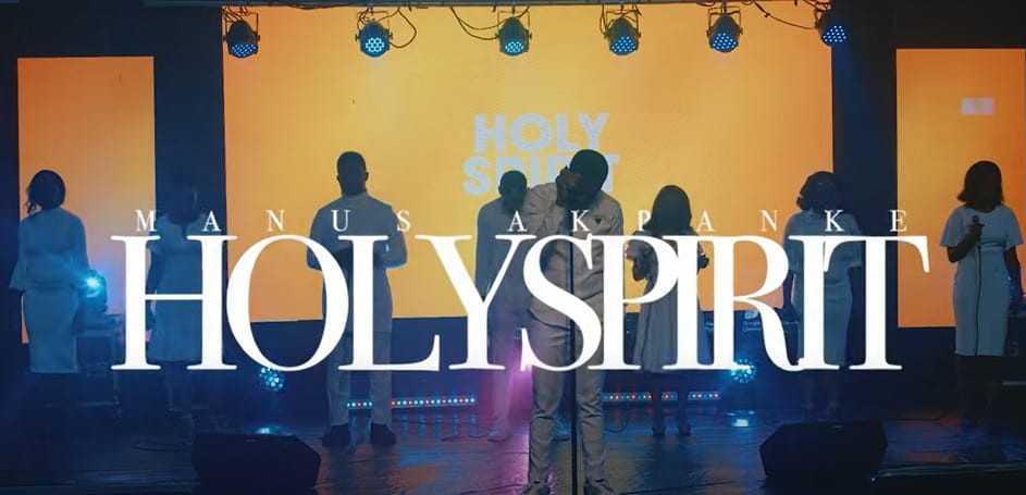 Music Video: Manus Akpanke - Holy Spirit