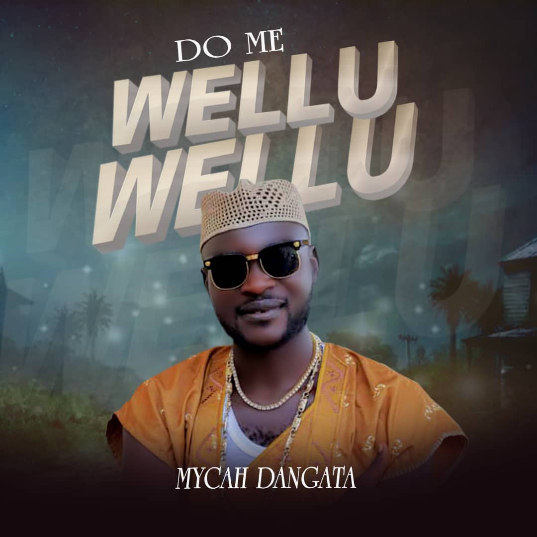 Download Mp3: Mycah Dangata - Do me Wellu Wellu