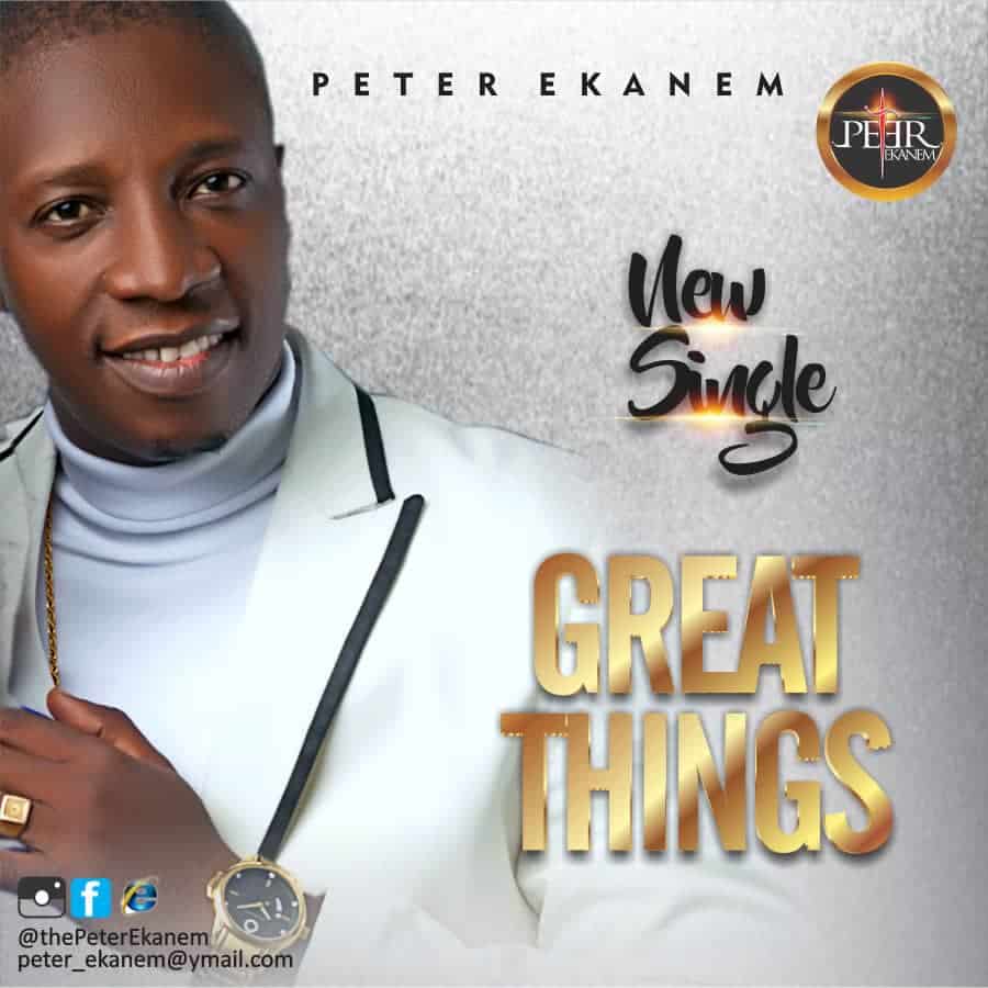 Download Mp3: Peter Ekanem - Great Things