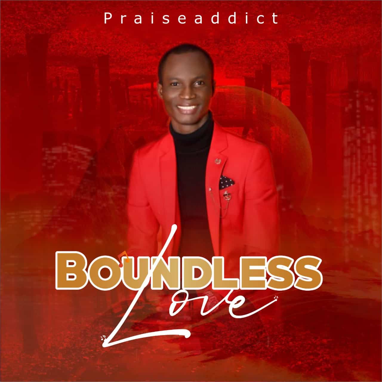 Download Mp3: Praiseaddict - Boundless Love
