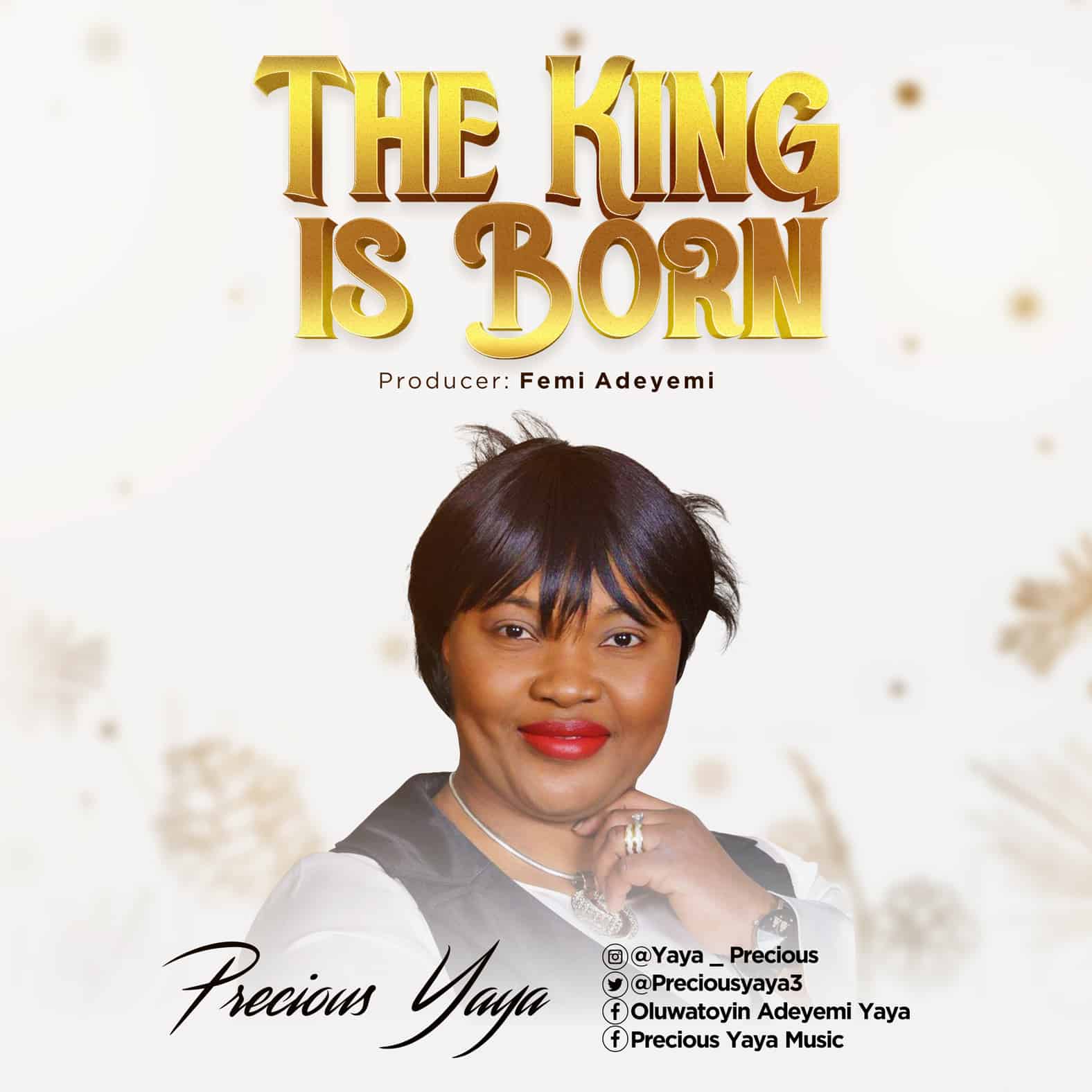 Download Mp3: Precious Yaya - The King Is Born