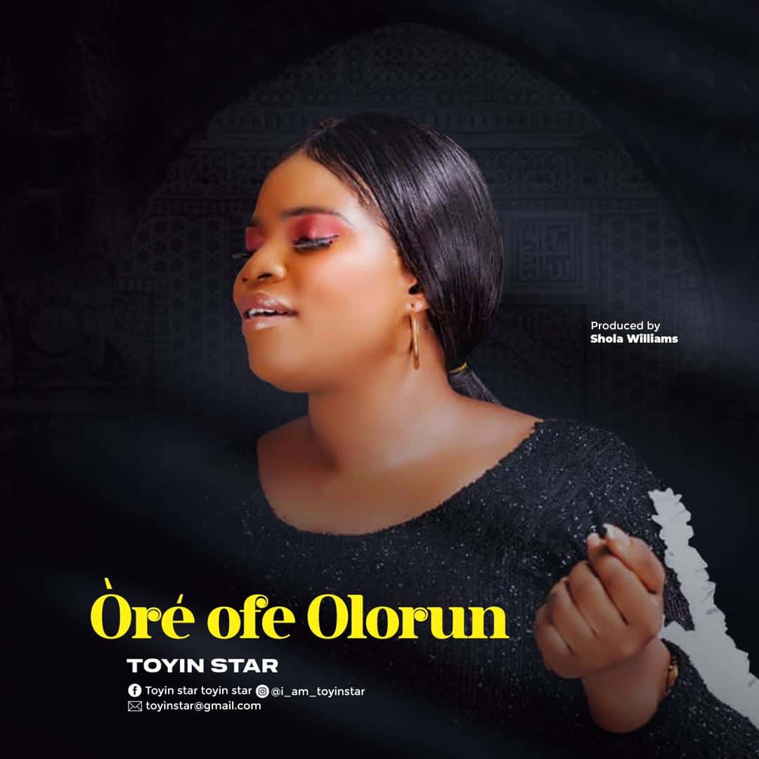 Download Mp3: Toyin Star - Òré ofe Olorun