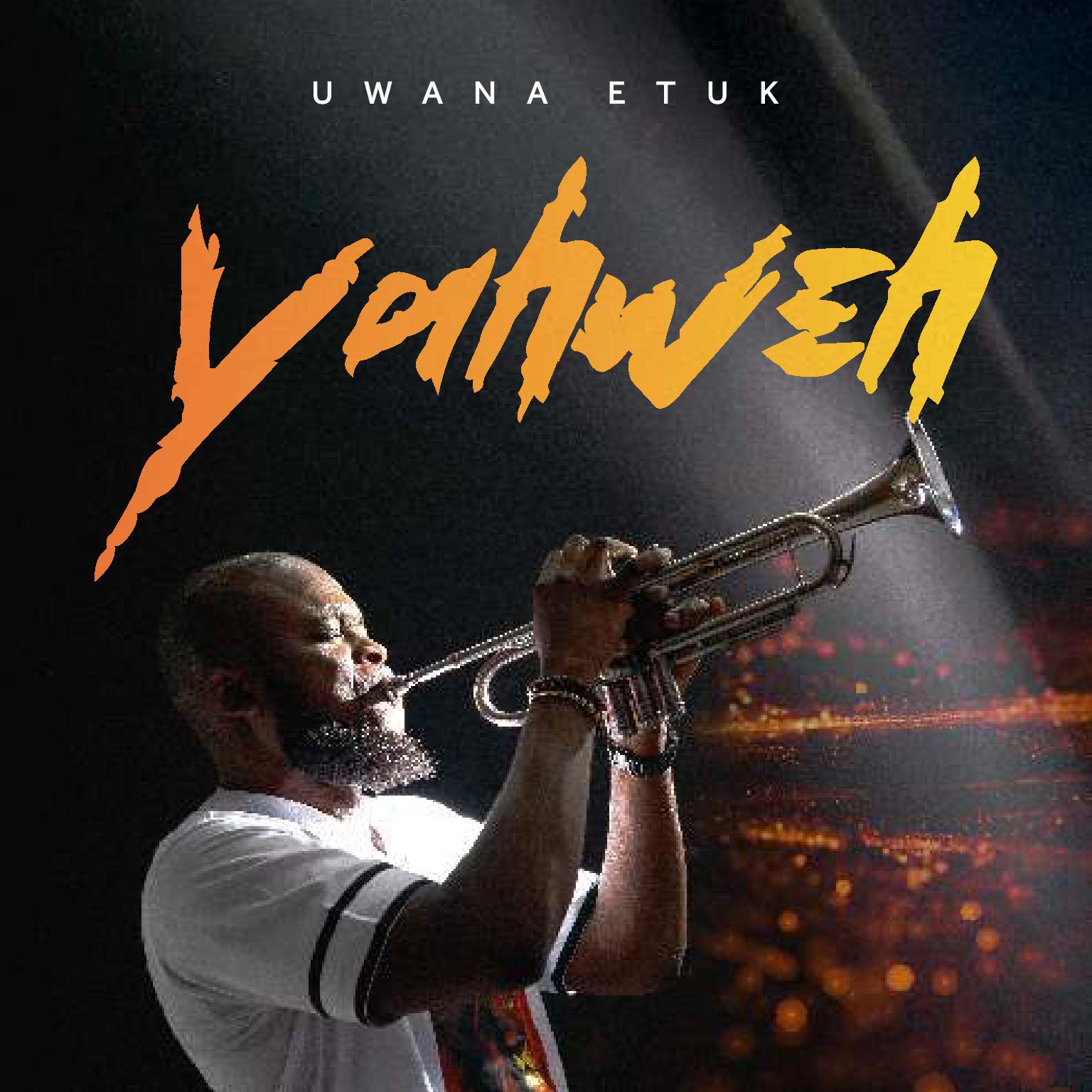 Uwana Etuk - Yahweh | [Album + Mp3 Download]