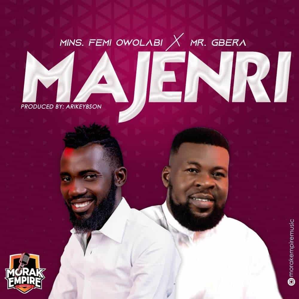 Download Mp3: Femi Owolabi - Majenri ft Mr Gbera