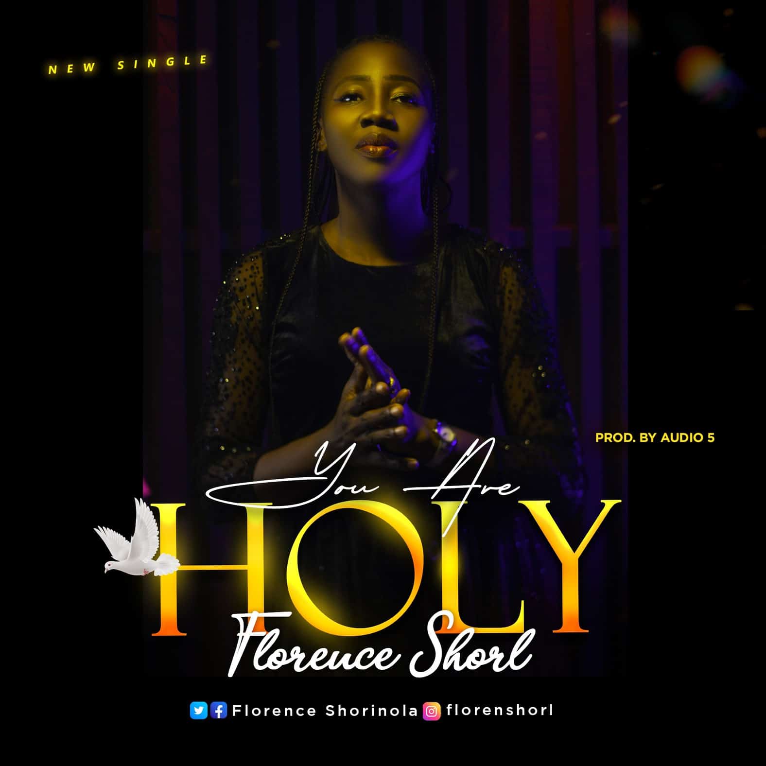 Download Mp3: Florence Shorl - You Are Holy